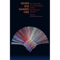 When She Named Fire: An Anthology of Contemporary Poetry by American Women