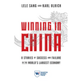 Winning in China: 8 Stories of Success and Failure in the World's Largest Economy