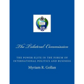The Trilateral Commission: The Power Elite in the Forum of International Politics and Business