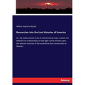 Researches Into the Lost Histories of America: Or, the zodiac shown to be an old terrestrial map in which the Atlantic isle is delineated; so that lig