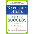 Napoleon Hill's Keys to Success: The 17 Principles of Personal Achievement