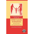 A Comprehensive Guide to Child Custody Evaluations: Mental Health and Legal Perspectives