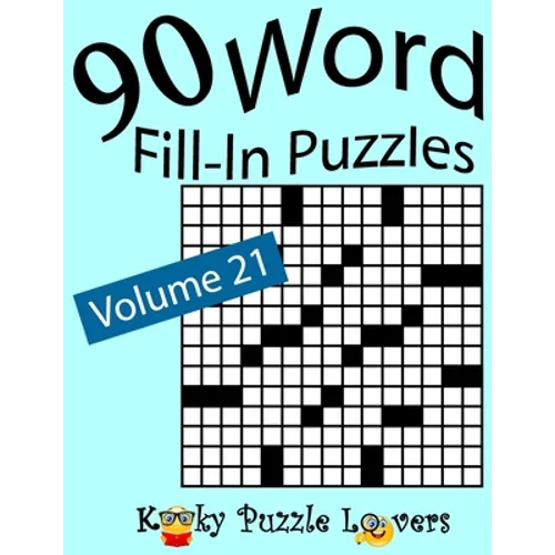 Word Fill-In Puzzles, Volume 21: 90 Puzzles