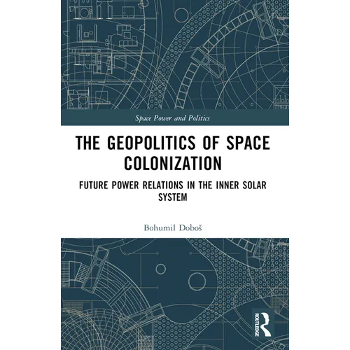 The Geopolitics of Space Colonization: Future Power Relations in the Inner Solar System