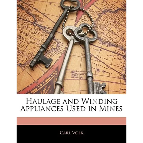 Haulage and Winding Appliances Used in Mines