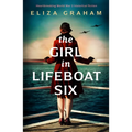 The Girl in Lifeboat Six: Heartbreaking World War 2 Historical Fiction