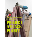 Project a Black Planet: The Art and Culture of Panafrica