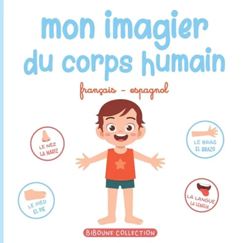 Mon imagier du corps humain: Livre éducatif pour faire découvrir aux tout-petits les parties du corps en français et en espagnol - Paperback