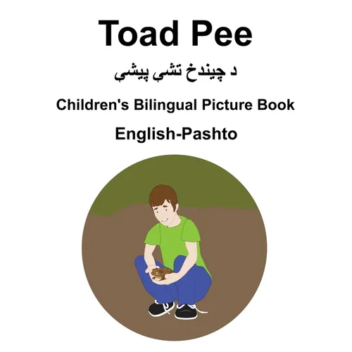 English-Pashto Toad Pee/د چیندخ تشې پیشې Children's Bilingual Picture Bo