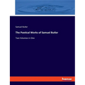 The Poetical Works of Samuel Butler: Two Volumes in One