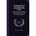 The Improvement of the Dwellings and Surroundings of the People: The Example of Germany. Supplement to the Report of the Manchester and Salford Citize