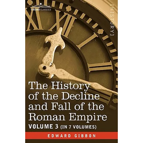 The History of the Decline and Fall of the Roman Empire, Vol. III