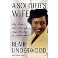 A Soldier's Wife: My Mother, the Marvelous Mrs. Marilyn A. Underwood