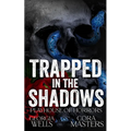 Trapped in the Shadows: A Horror Romance