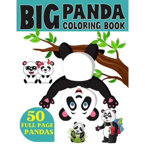 The Big Panda Coloring Book: Funny Coloring Book for Kids Who Love Panda Ages 3-7