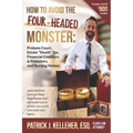 How to Avoid the Four-Headed Monster: Probate Court, Estate Death Taxes, Financial Creditors & Predators and Nursing Homes