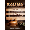 Sauna - How to Do it Right