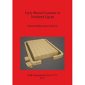 Early Burial Customs in Northern Egypt: Evidence from the Pre-, Proto-, and Early Dynastic Periods