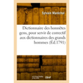 Dictionnaire des honnêtes gens, pour servir de correctif aux dictionnaires des grands hommes: Nouvelle édition de l'Almanach des honnêtes gens
