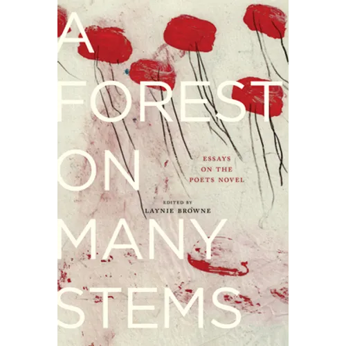 A Forest on Many Stems: Essays on the Poet's Novel