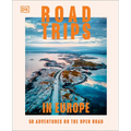 Road Trips in Europe: 50 Adventures on the Open Road