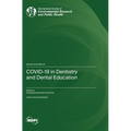 COVID-19 in Dentistry and Dental Education