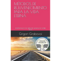 Las Enseñanzas de Grigori Grabovoi Sobre Dios: Métodos de Rejuvenecimiento Para La Vida Eterna
