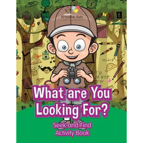 What are You Looking For? Seek and Find Activity Book
