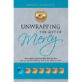 Unwrapping the Gift of Mercy: Unwrapping Spiritual Gifts One by One; How to Use Your Spiritual Gift in the Body of Christ