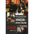 The Wire, Deadwood, Homicide, and NYPD Blue: Violence Is Power