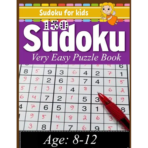 Sudoku for kids: Sudoku 150 Very Easy Puzzle Book: Total 150 Sudoku Puzzles to solves (Sudoku Puzzle Books Easy)