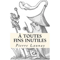 A toutes fins inutiles