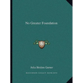 No Greater Foundation