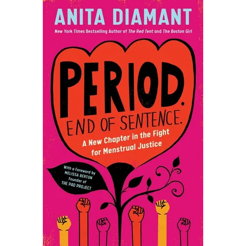 Period. End of Sentence.: A New Chapter in the Fight for Menstrual Justice