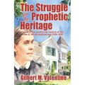 The Struggle for the Prophetic Heritage: Issues in the conflict for control of the Ellen G. White publications 1930-1939