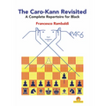 The Caro-Kann Revisited - A Complete Repertoire for Black: A Complete Repertoire for Black