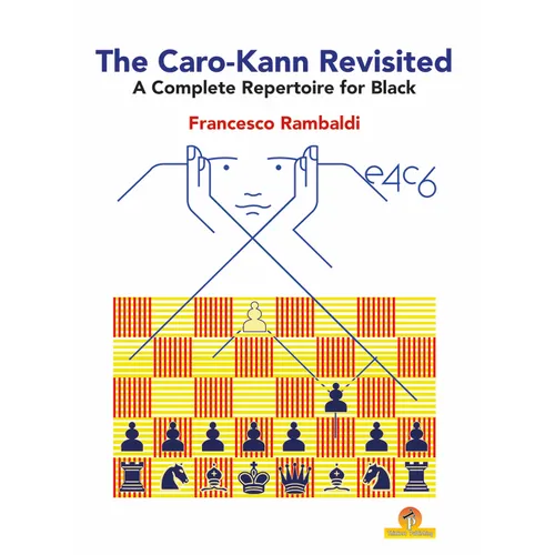 The Caro-Kann Revisited - A Complete Repertoire for Black: A Complete Repertoire for Black