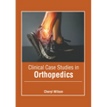 Clinical Case Studies in Orthopedics