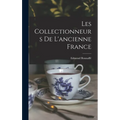 Les Collectionneurs de l'ancienne France