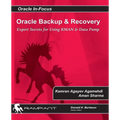 Oracle Backup and Recovery: Expert secrets for using RMAN and Data Pump