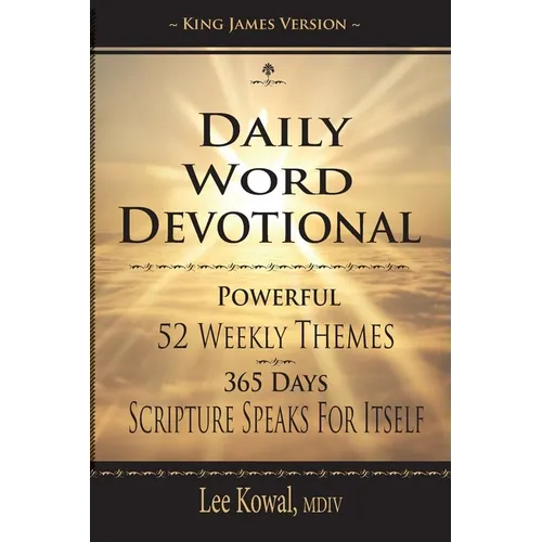 Daily Word Devotional - Powerful 52 Weekly Themes, 365 Days Scripture Speaks for Itself: King James Version