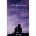 A Season to Heal, A Season to Grow