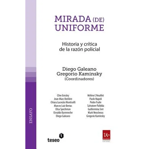Mirada (de) uniforme: Historia y crítica de la razón policial