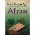 Many Moons Ago in Africa