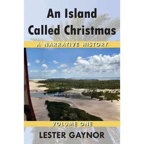 An Island Called Christmas: A Narrative History