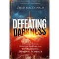 Defeating Darkness: A Handbook for Spiritual Warfare and Overcoming Demonic Schemes