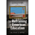 The Reframing of American Education: A Framework for Understanding American Education Post COVID-19