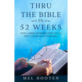 Thru the Bible in 52 Weeks: With a Brief Introduction to all Sixty-Six Books of the Bible