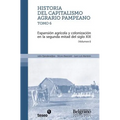 Historia del capitalismo agrario pampeano ? Tomo 6: Expansión agrícola y colonización en la segunda mitad del siglo XIX