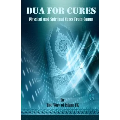 Dua for Cures: Physical and Spiritual Cures from Quran - Arabic Duas and explanation in English & Urdu